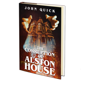 The Corruption of Alston House by John Quick