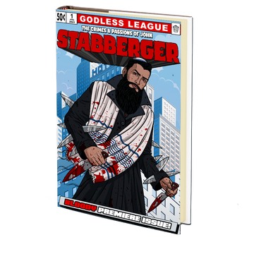 Godless League #1 (The Crimes and Passions of John Stabberger - 