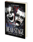 The Dead Stage: A Journey From Page to Stage by Dan Weatherer