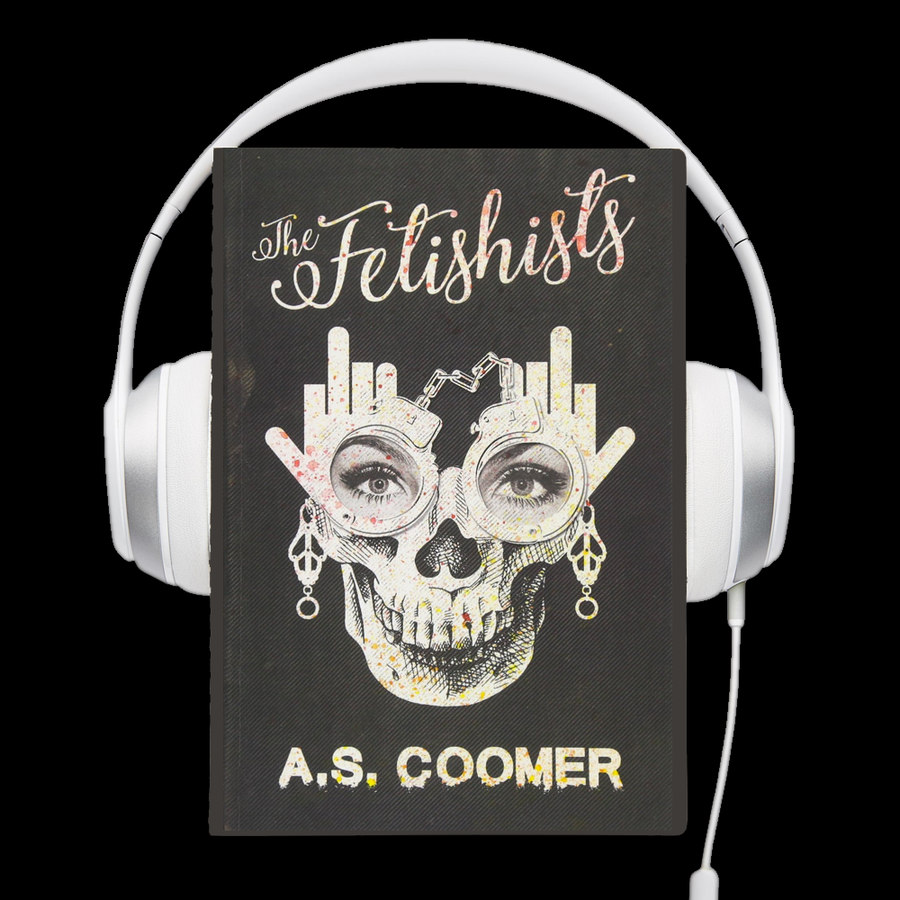 The Fetishists by A.S. Coomer