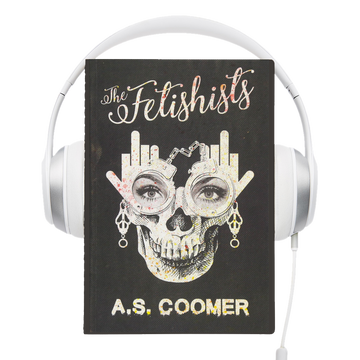 The Fetishists Audiobook by A.S. Coomer