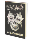 The Fetishists by A.S. Coomer