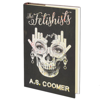 The Fetishists by A.S. Coomer