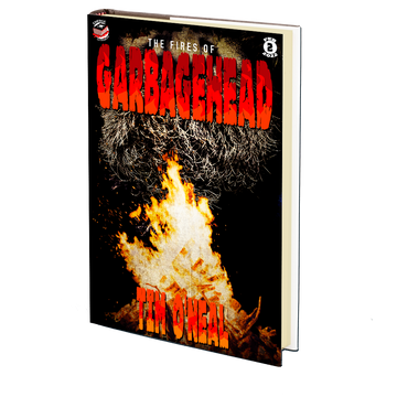 The Fires of Garbagehead (Emerge #2) by Tim O'Neal