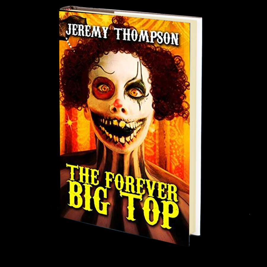 The Forever Big Top by Jeremy Thompson