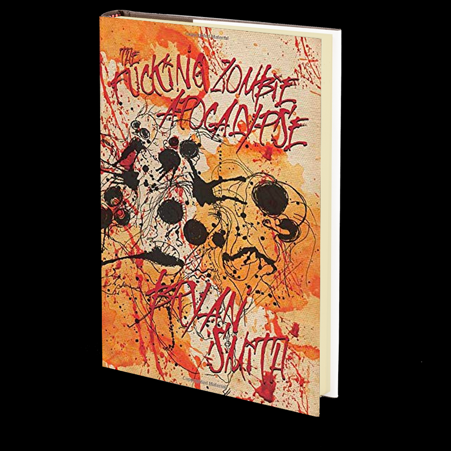The Fucking Zombie Apocalypse by Bryan Smith