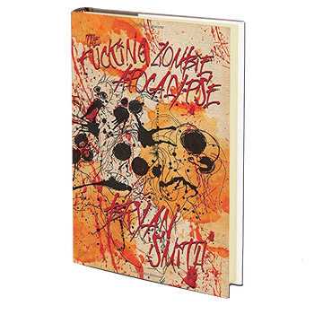 The Fucking Zombie Apocalypse by Bryan Smith