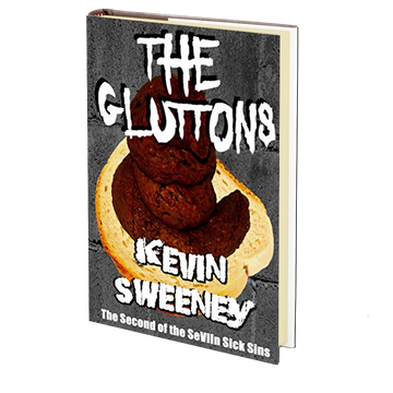 THE GLUTTONS: Extreme Horror (The SeVIIn Sick Sins Book 2) by Kevin Sweeney