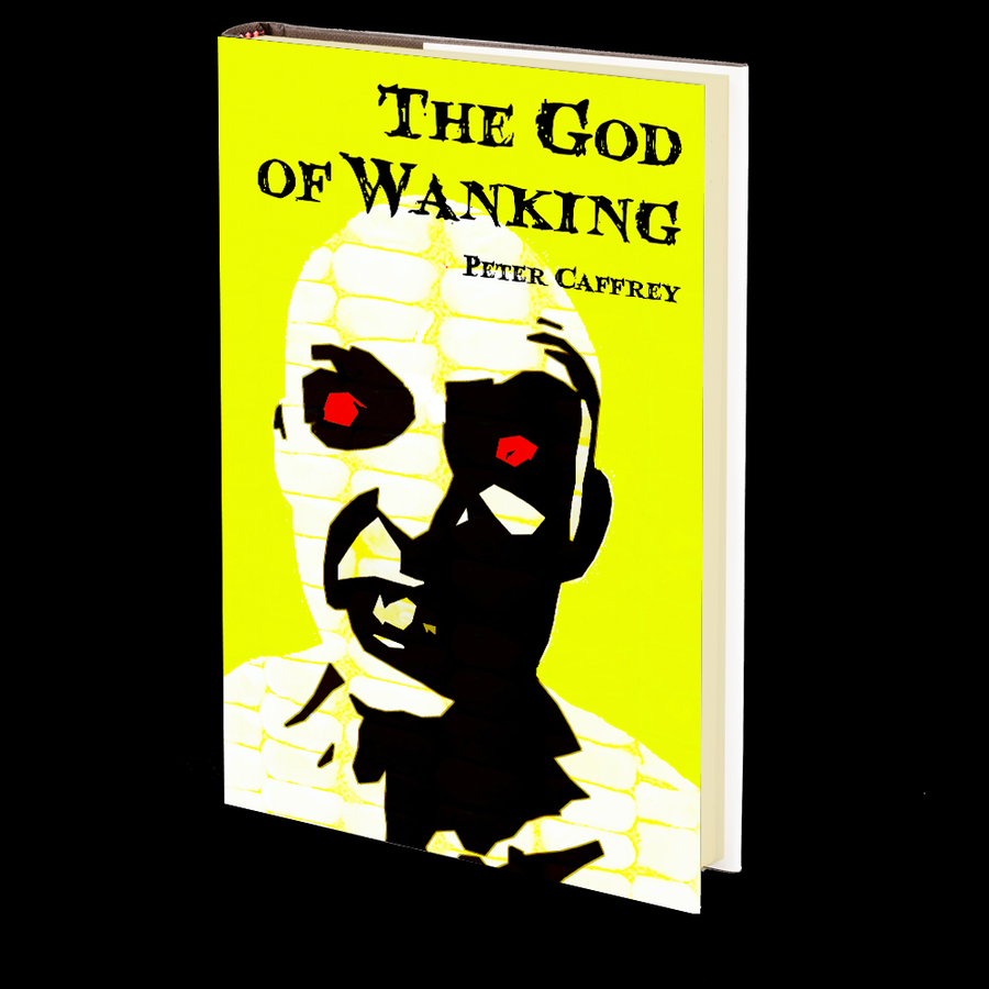 The God of Wanking by Peter Caffrey