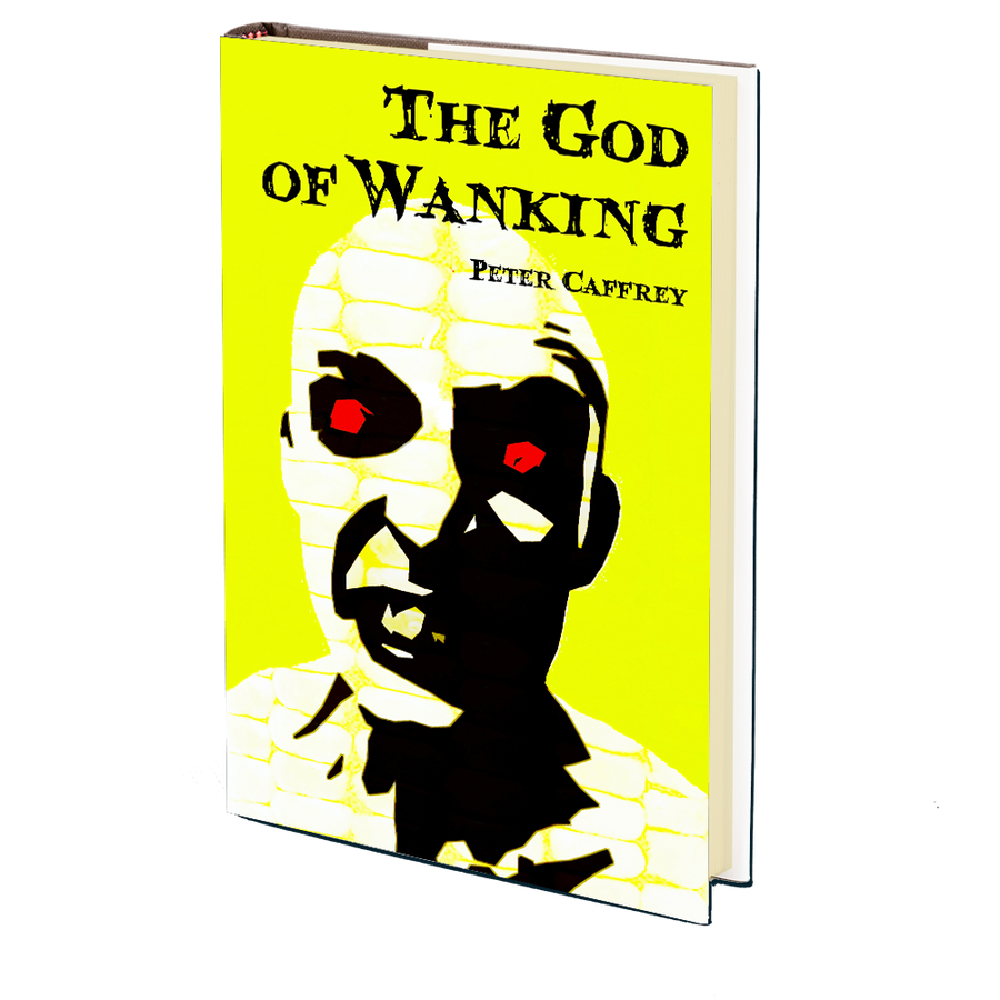 The God of Wanking by Peter Caffrey