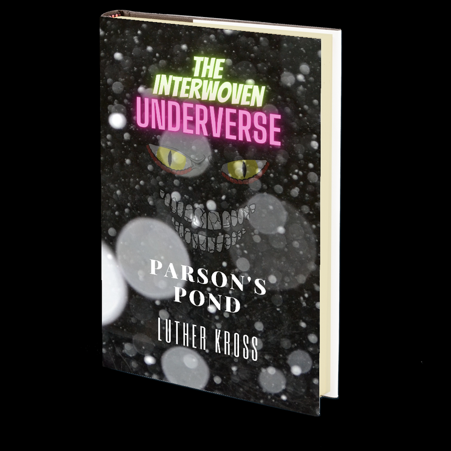 The Interwoven Underverse: Parson's Pond by Luther Kross
