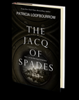 The Jacq of Spades: Part 1 of the Red Dog Conspiracy by Patricia Loofbourrow