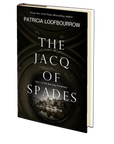 The Jacq of Spades: Part 1 of the Red Dog Conspiracy by Patricia Loofbourrow