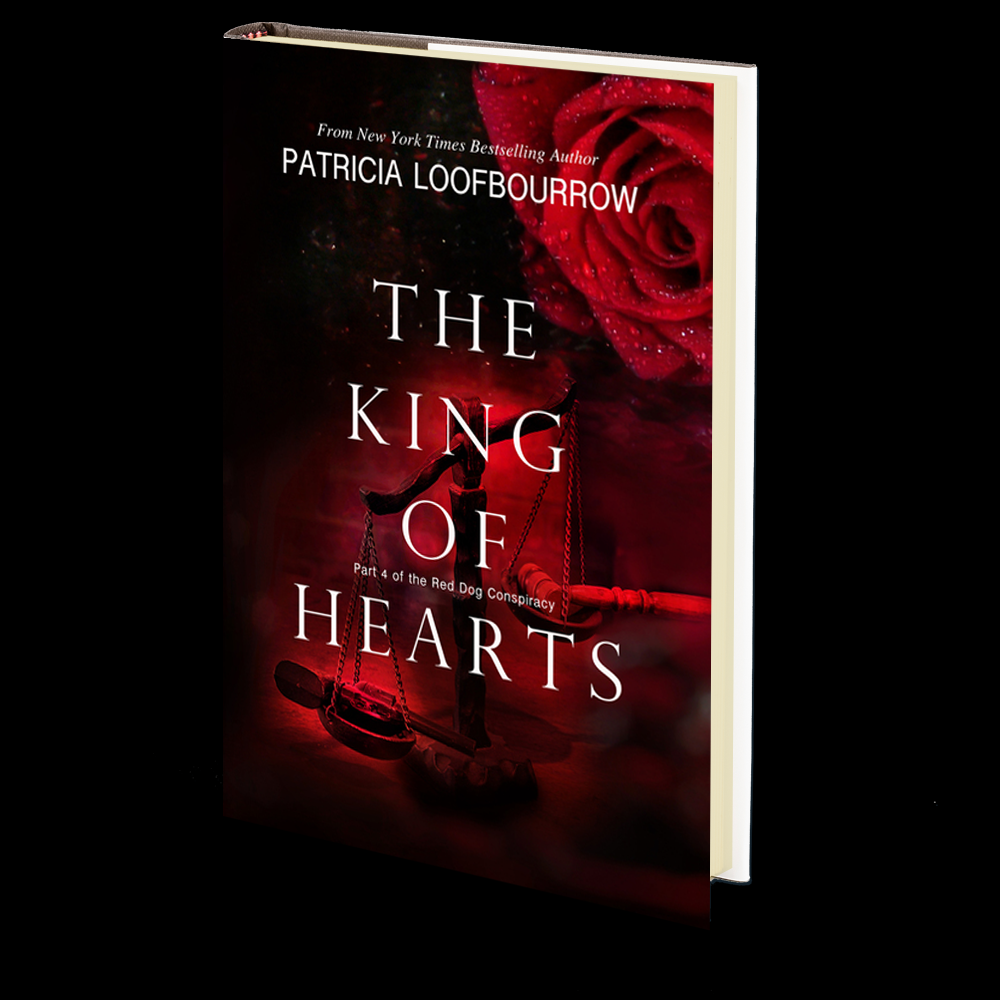 The King of Hearts: Part 4 of the Red Dog Conspiracy by Patricia Loofbourrow