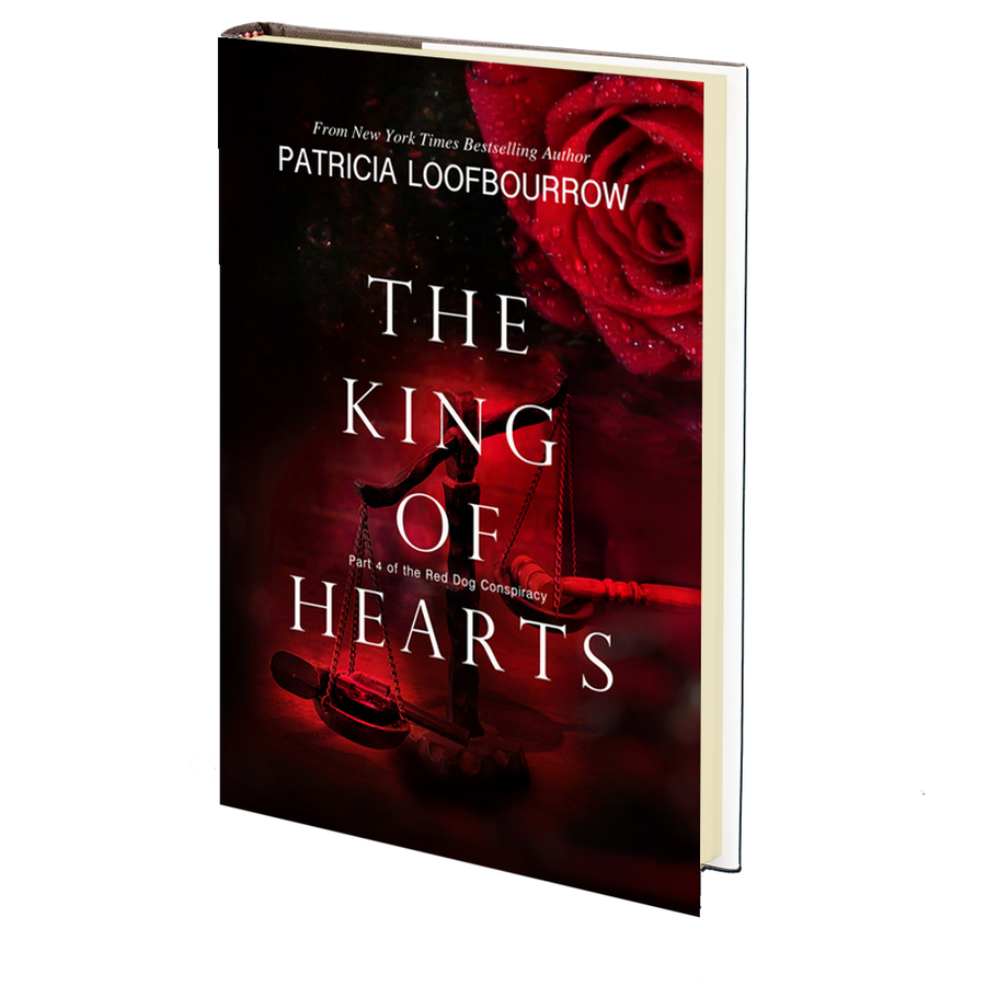 The King of Hearts: Part 4 of the Red Dog Conspiracy by Patricia Loofbourrow