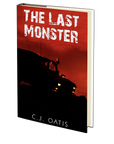 The Last Monster by C.J. Oatis