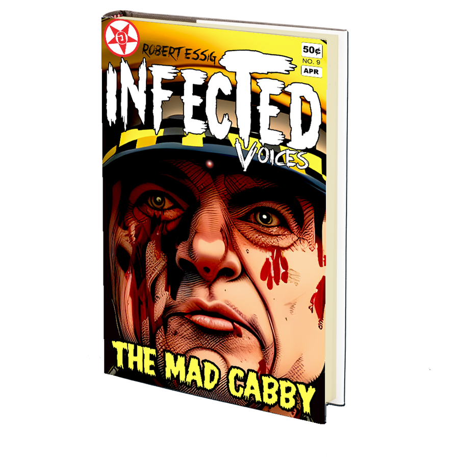 The Mad Cabby (Infected Voices #9) by Robert Essig