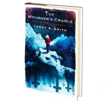 The Mourner's Cradle: A Widow’s Journey by Tommy B. Smith