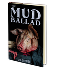 The Mud Ballad by Jo Quenell