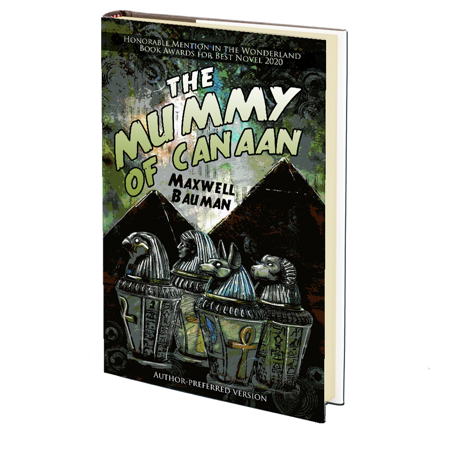 The Mummy of Canaan – Author Preferred Text by Maxwell Bauman