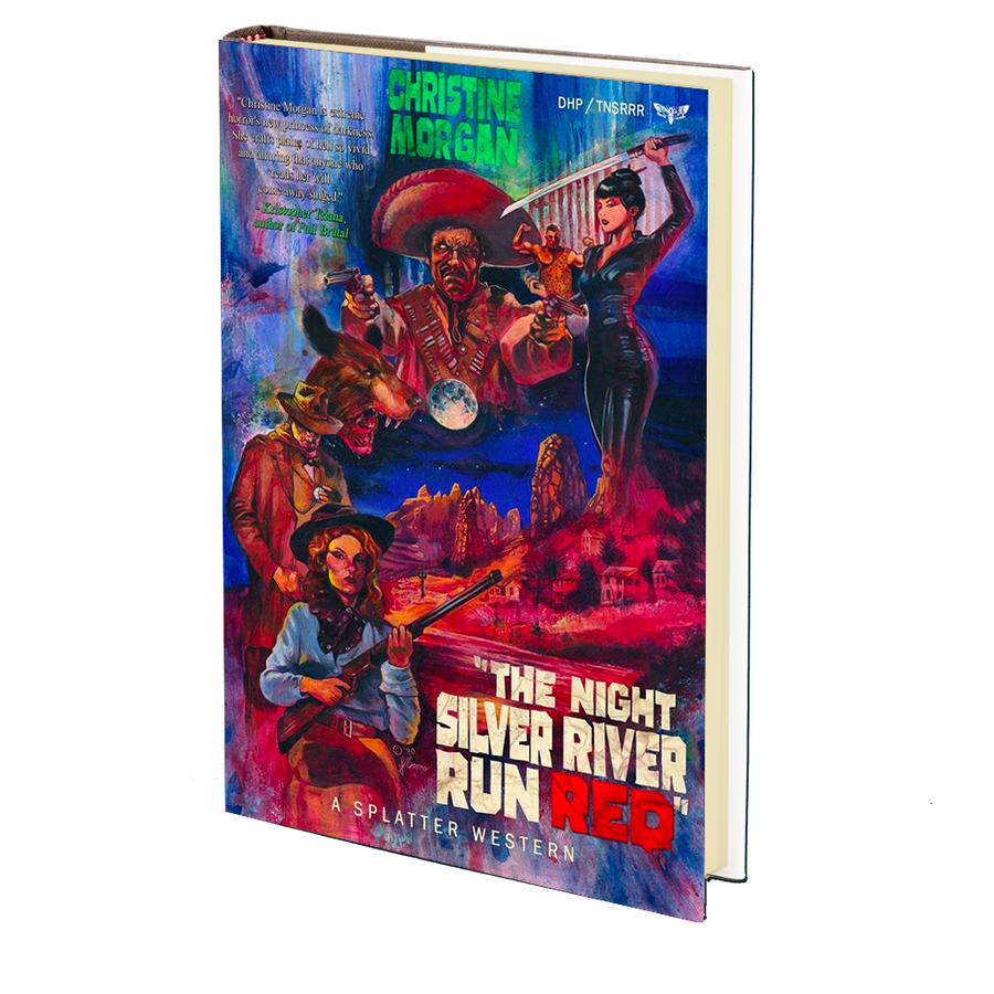 The Night Silver River Run Red (Splatter Western) by Christine Morgan (Book 4 of 8)