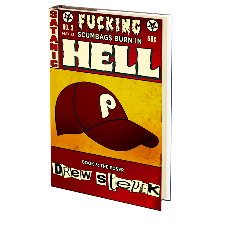 The Poser (Fucking Scumbags Burn in Hell: Book 3) by Drew Stepek