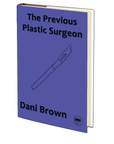 The Previous Plastic Surgeon by Dani Brown