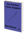 The Previous Plastic Surgeon by Dani Brown