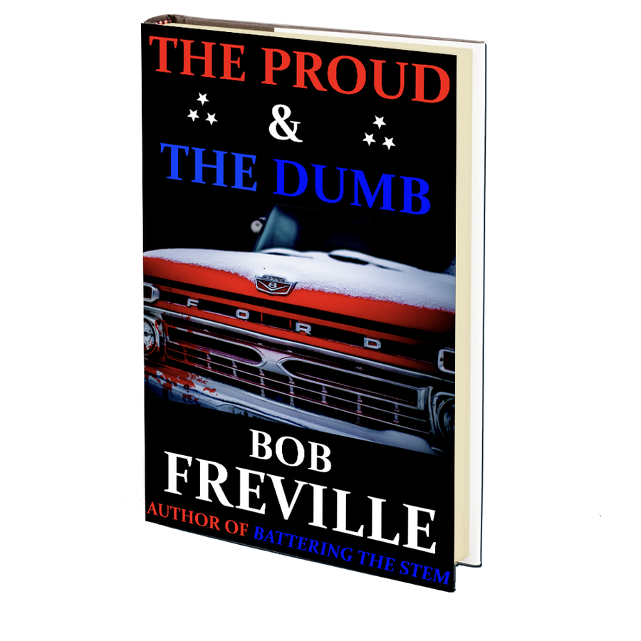 The Proud & the Dumb by Bob Freville