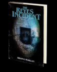 The Reyes Incident by Briana Morgan