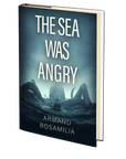 The Sea Was Angry by Armand Rosamilia