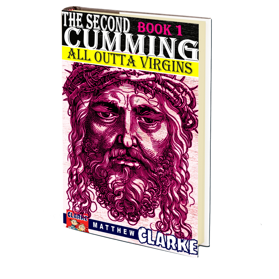 The Second Cumming Book 1 (All Outta Virgins) by Matthew A. Clarke