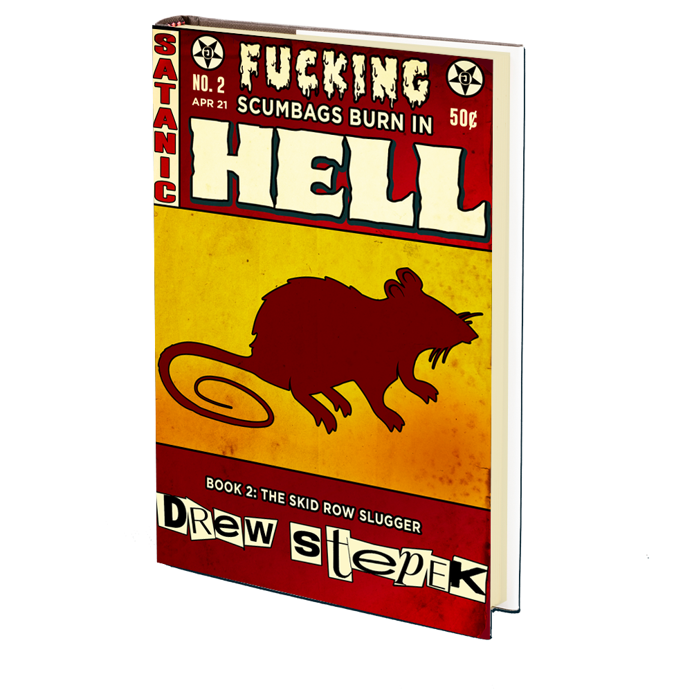 The Skid Row Slugger (Fucking Scumbags Burn in Hell: Book 2) by Drew Stepek