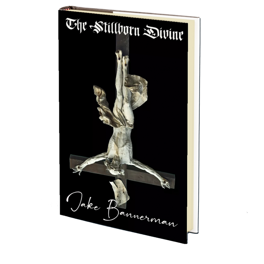 The Stillborn Divine by Jake Bannerman