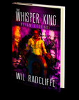The Whisper King - Book 3: Reign Eternal by Wil Radcliffe