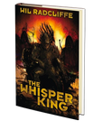 The Whisper King by Wil Radcliffe