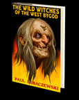 The Wild Witches of the West Bygod by Paul Lubaczewski