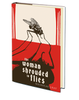 The Woman Shrouded in Flies by Nicholas Gray