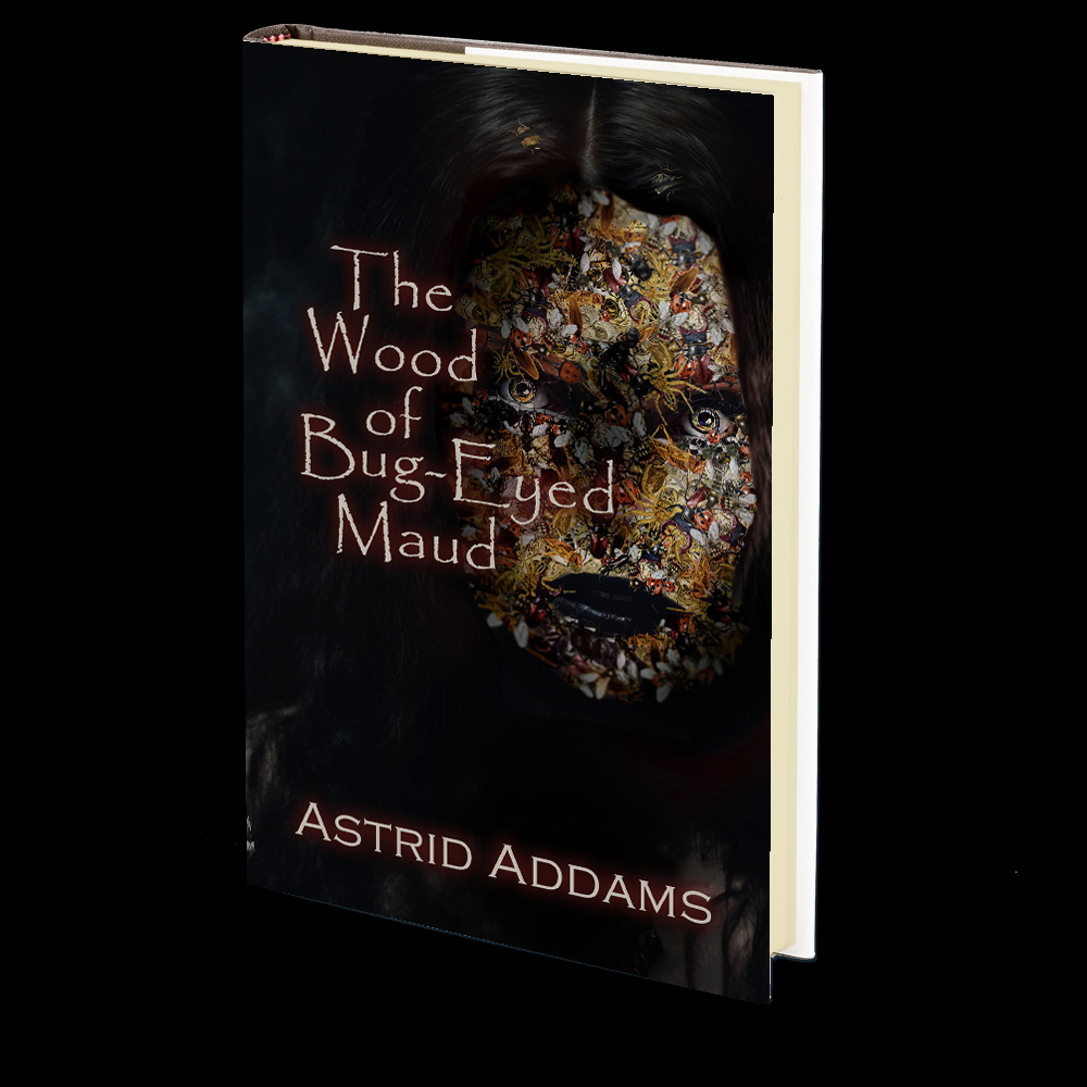 The Wood of Bug-Eyed Maud (PLUS AUDIOBOOK) by Astrid Addams