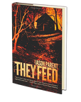 They Feed by Jason Parent