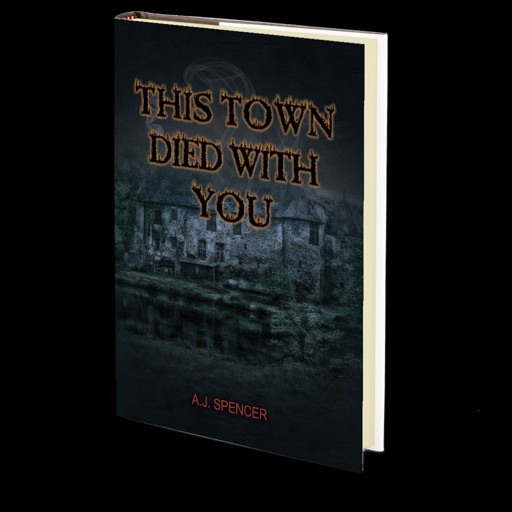 This Town Died With You by A.J. Spencer