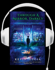Through a Mirror, Darkly (Clifton Heights Book 3) Audiobook by Kevin Lucia