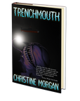 Trenchmouth by Christine Morgan
