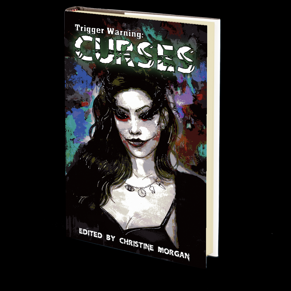 Trigger Warning: Curses Edited by Christine Morgan