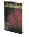 Hallucinations (Trigger Warning) Edited by Erin Reynolds