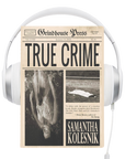 True Crime Audiobook by Samantha Kolesnik