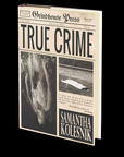 True Crime by Samantha Kolesnik