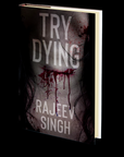 Try Dying by Rajeev Singh