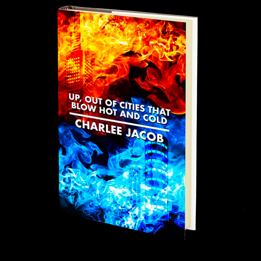 Up, Out of Cities That Blow Hot and Cold by Charlee Jacob