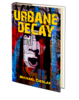 Urbane Decay by Michael Cieslak